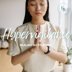 Hypervigilance Healing Activation - Nervous System Series