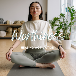 Worthiness Healing Activation - Identity Series